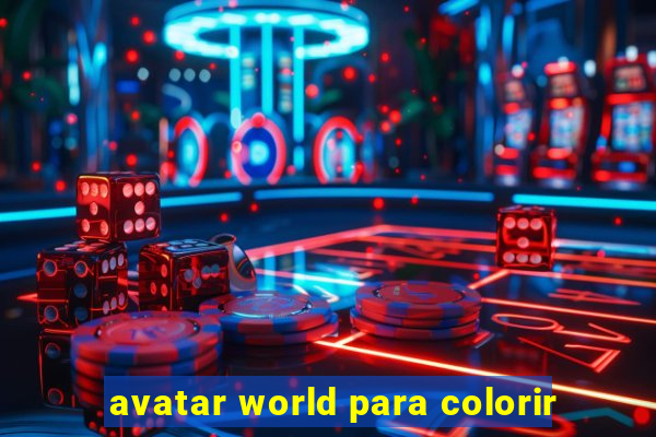 avatar world para colorir